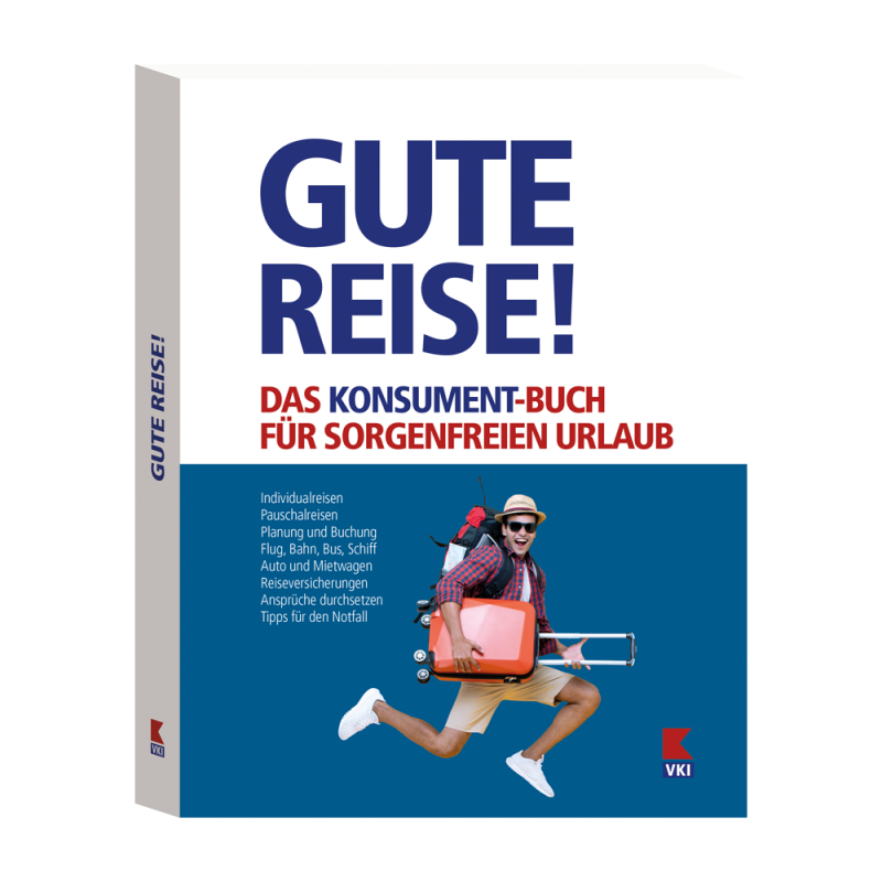 Gute Reise! Das KONSUMENT-Buch für sorgenfreien Urlaub