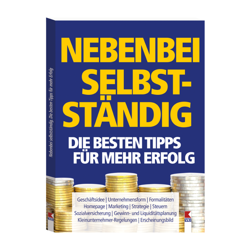 Nebenbei selbstständig. Die besten Tipps für mehr Erfolg